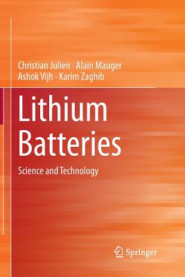 Lithium Batteries: Science and Technology - Julien, Christian, and Mauger, Alain, and Vijh, Ashok