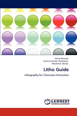 Litho Guide - Howard, James, and Thompson, Cynthia Carlton, and Henke, Mitchell E