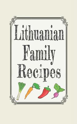 Lithuanian Family Recipes: Blank Cookbooks to Write in - Wanderlust Mother