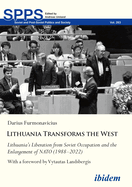 LithuaniaTransforms the West: Lithuanias Liberation from Soviet Occupation and the Enlargement of NATO (19882022)