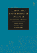 Litigating Trust Disputes in Jersey: Law, Procedure & Remedies