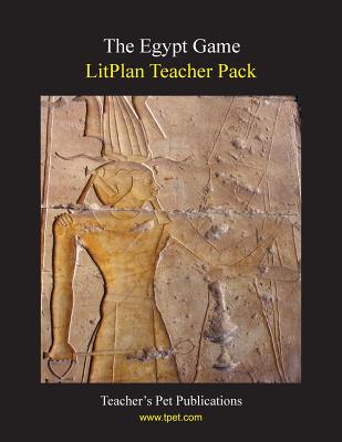 Litplan Teacher Pack: The Egypt Game - Caldwell, Catherine