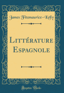 Littrature Espagnole (Classic Reprint)