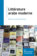 Litt?rature Arabe Moderne: Gen?se Et Probl?matiques