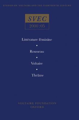 Litterature Feminine; Rousseau; Voltaire; Theatre - Strugnell, Anthony (Editor), and Mallinson, Jonathan (Editor)