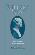 Littery Man: Mark Twain and Modern Authorship