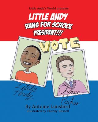 Little Andy Runs for School President - Harrison, Ron, Jr. (Editor), and Lunsford, Antoine
