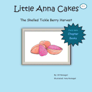 Little Anna Cakes: The Shelled Tickle Berry Harvest