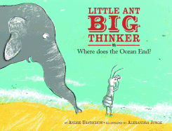 Little Ant, Big Thinker or Where Does the Ocean End?