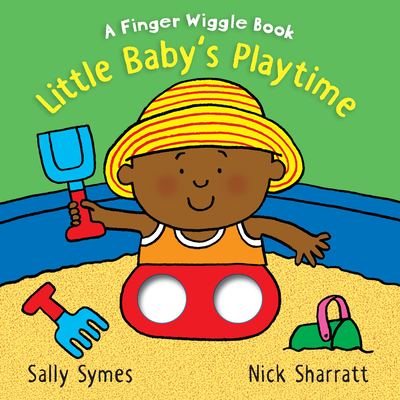Little Baby's Playtime: A Finger Wiggle Book - Symes, Sally