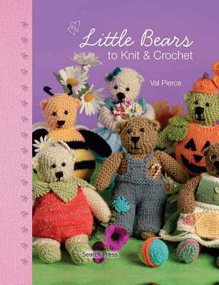 Little Bears to Knit and Crochet - Pierce, Val
