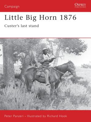 Little Big Horn 1876: Custer's Last Stand - Panzeri, Peter