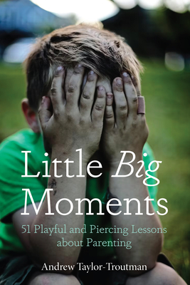 Little Big Moments - Taylor-Troutman, Andrew