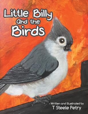 Little Billy and the Birds - Petry, T Steele