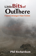 Little Bits of Out There: Fiction Stranger Than Fiction