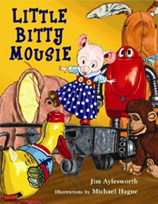 Little Bitty Mousie - Aylesworth, Jim