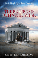 Little Black Girl Lost: Book 6 The Return of Johnnie Wise