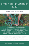 Little Blue Marble 2020: Greener Futures