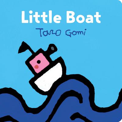 Little Boat: (Taro Gomi Kids Book, Board Book for Toddlers, Children's Boat Book) - Gomi, Taro