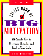 Little Book of Big Motivation - Jensen, Eric, S.J., and Jensen