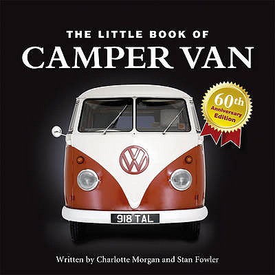 Little Book of Camper Van - Morgan, Charlotte, and Fowler, Stan