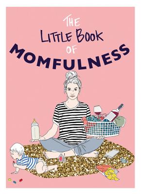 Little Book of Momfulness - Ford, Sarah