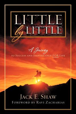 Little by Little: A Journey - Shaw, Jack E