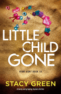 Little Child Gone: A twisty and gripping mystery thriller