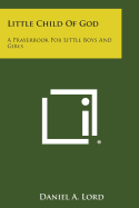 Little Child of God: A Prayerbook for Little Boys and Girls