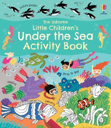 Little Children's Under the Sea Activity Book