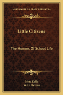 Little Citizens: The Humors of School Life