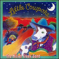 Little Cowpoke - Nickel Creek