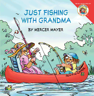 Little Critter: Just Fishing with Grandma - Mayer, Gina