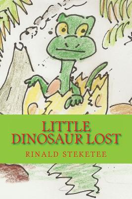 Little Dinosaur Lost - Steketee, Rinald C