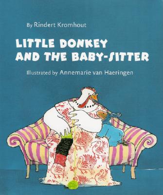 Little Donkey and the Baby-Sitter - Kromhout, Rindert