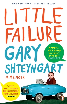 Little Failure: A memoir - Shteyngart, Gary