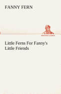 Little Ferns For Fanny's Little Friends