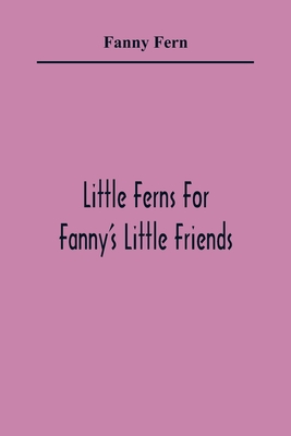 Little Ferns For Fanny'S Little Friends - Fern, Fanny