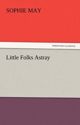 Little Folks Astray - May, Sophie