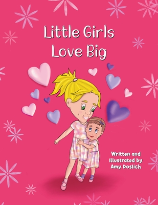 Little Girls Love Big - Doslich, Amy
