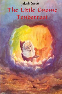 little Gnome Tenderroot - Keuttel, Nina (Translated by), and Streit, Jakob