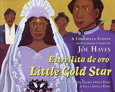 Little Gold Star / Estrellita de Oro: A Cinderella Cuento