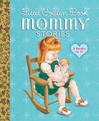 Little Golden Book Mommy Stories - Cushman, Jean, and Kane, Sharon, and Lundell, Margo