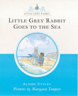 Little Grey Rabbit goes to the sea