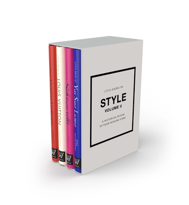 Little Guides to Style II: A Historical Review of Four Fashion Icons - Baxter-Wright, Emma