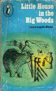 Little House in the Big Woods - Wilder, Laura Ingalls