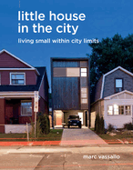 Little House in the City: Living Small Within City Limits