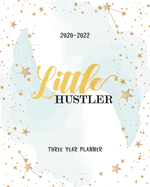 Little Hustler: 36 Month Planner 2020-2022 Appointments Diary Federal Holidays Password Tracker To Do List Notes Schedule Goal Birthday Mother's Day & Father's Day Gift