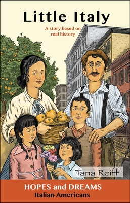 Little Italy: Italian Americans: A Story Based on Real History - Reiff, Tana