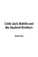 Little Jack Rabbit and the Squirrel Brothers